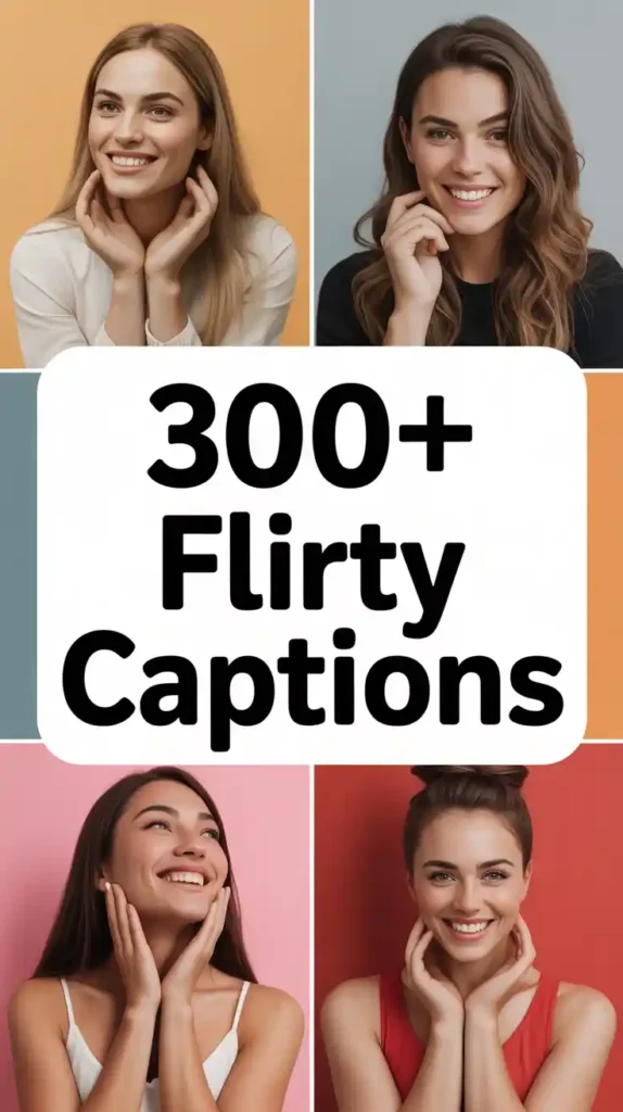 Flirty Captions