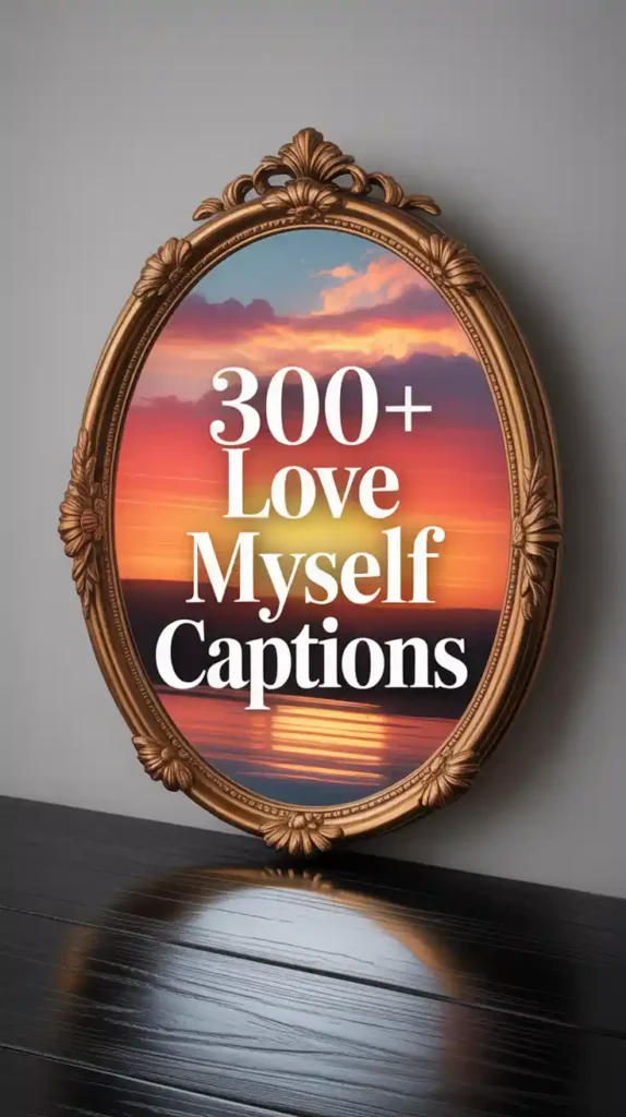 Love Myself Captions