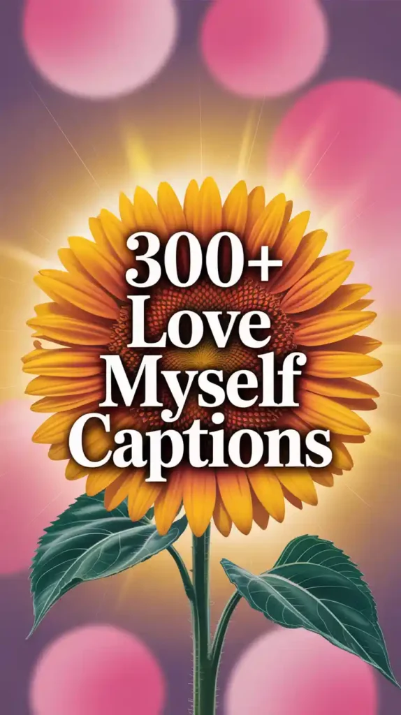 Love Myself Captions