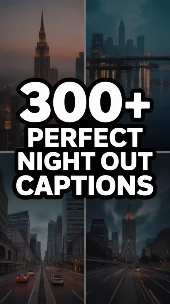 Perfect Night Out Instagram Captions