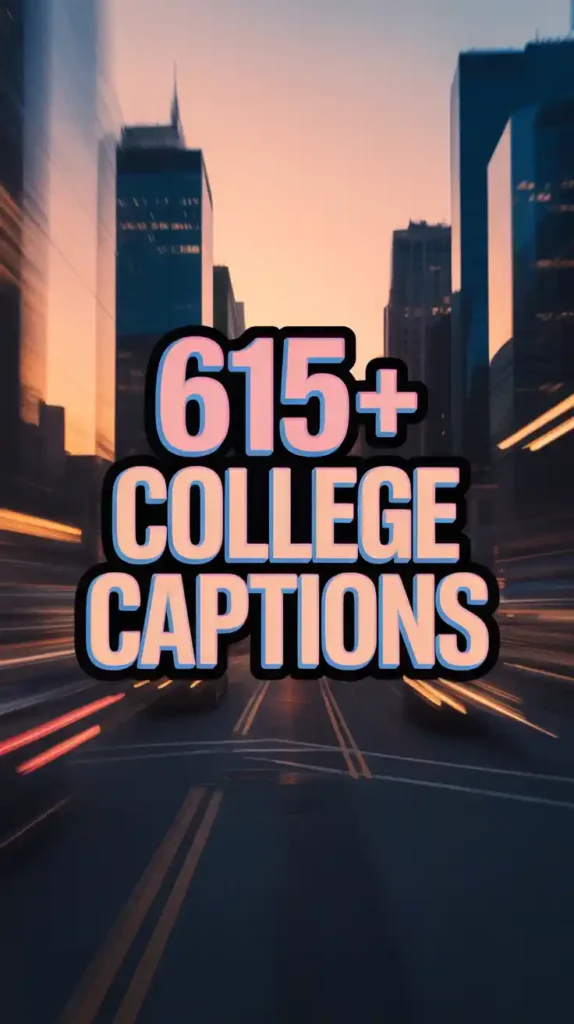 College Captions For Instagram
