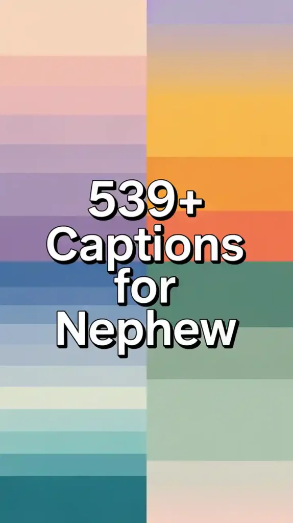 Instagram Captions for Nephew