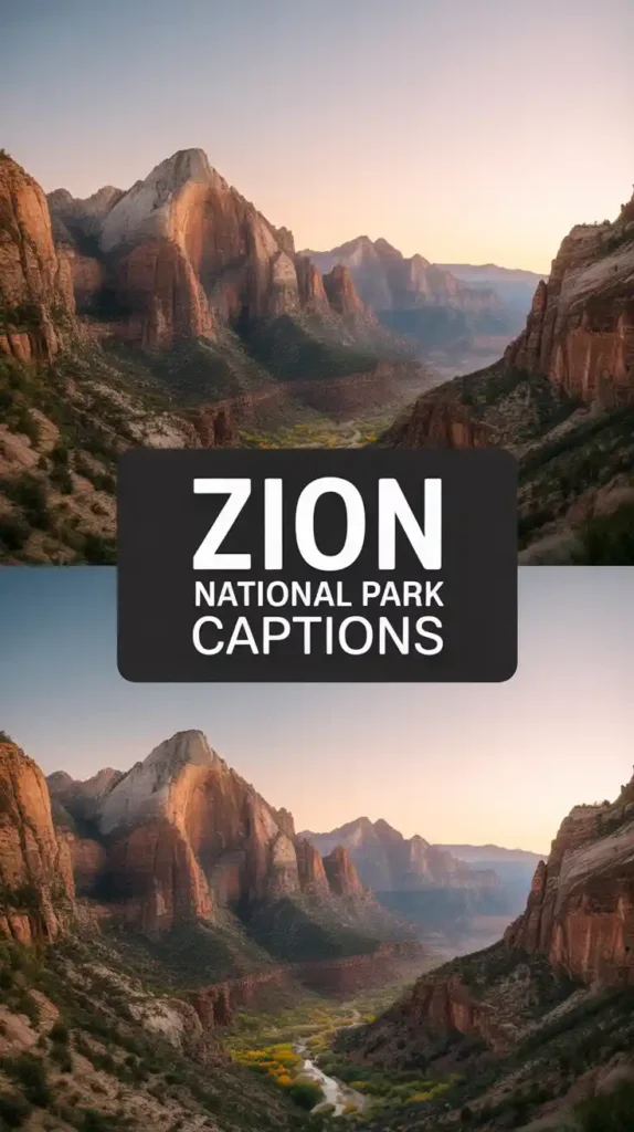 Zion National Park Instagram Captions